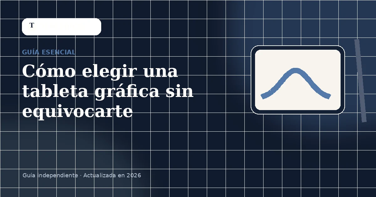 Cómo elegir una tableta gráfica sin equivocarte