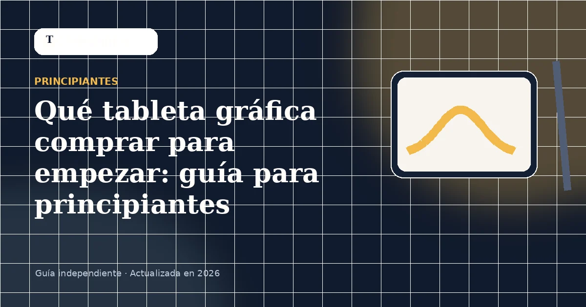 Qué tableta gráfica comprar para empezar: guía para principiantes