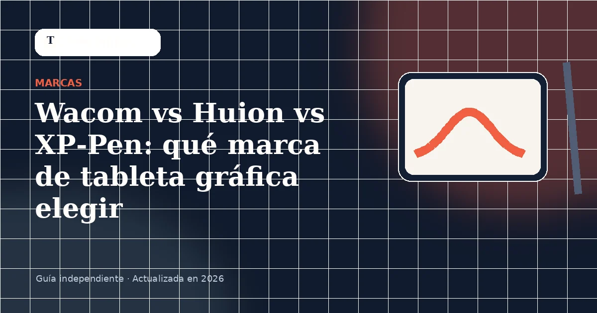 Wacom vs Huion vs XP‑Pen: qué marca de tableta gráfica elegir